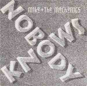 Mike + The Mechanics - Nobody Knows