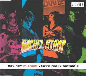 Rachel Stamp - Hey Hey Michael You're Really Fantastic (Live!)