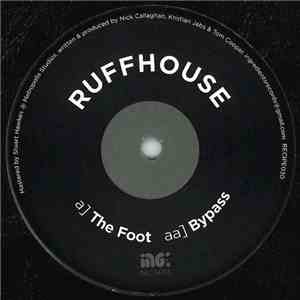 Ruffhouse  - The Foot / Bypass